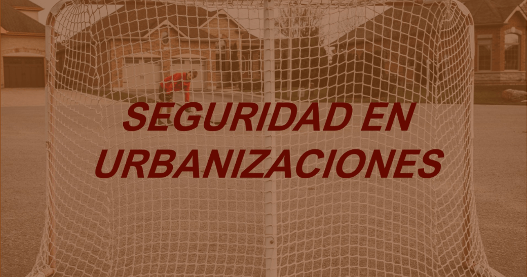 Seguridad en Urbanizaciones Especiales